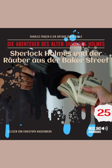 Sherlock Holmes und der Räuber aus der Baker Street (Die Abenteuer des alten Sherlock Holmes Folge 25) - cover