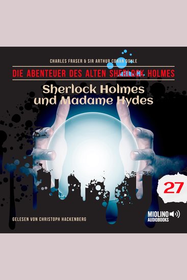 Sherlock Holmes und Madame Hydes (Die Abenteuer des alten Sherlock Holmes Folge 27) - cover