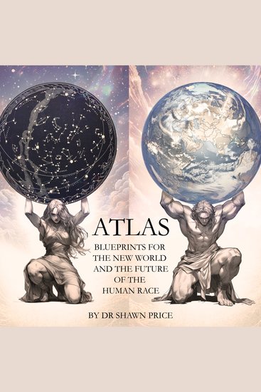 Atlas: blueprints for the new world and the future of the human race - cover