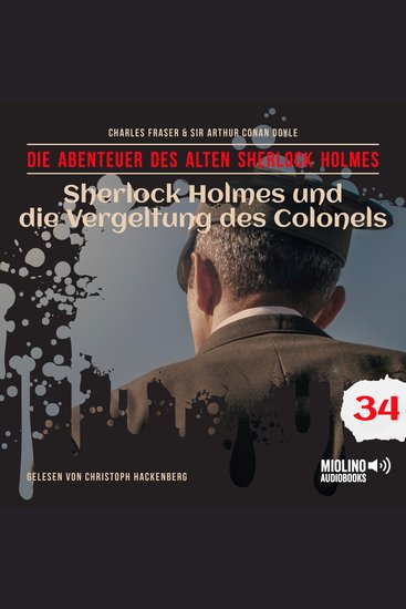 Sherlock Holmes und die Vergeltung des Colonels (Die Abenteuer des alten Sherlock Holmes Folge 34) - cover