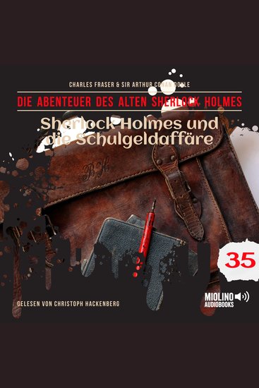 Sherlock Holmes und die Schulgeldaffäre (Die Abenteuer des alten Sherlock Holmes Folge 35) - cover