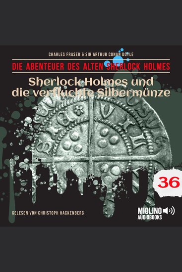 Sherlock Holmes und die verfluchte Silbermünze (Die Abenteuer des alten Sherlock Holmes Folge 36) - cover