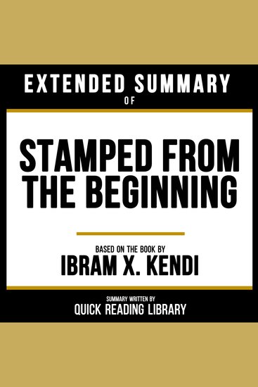 Extended Summary - Stamped From The Beginning - Based On The Book By Ibram X Kendi - cover