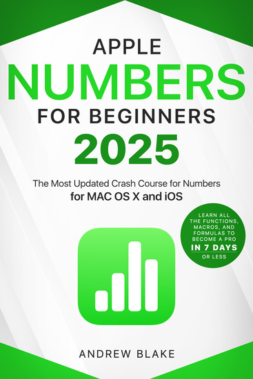 Numbers for Beginners - The Most Updated Crash Course to Numbers | Learn All the Functions Macros and Formulas to Become a Pro in 7 Days or Less - cover