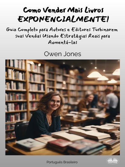 Como Vender Mais Livros EXPONENCIALMENTE! - Guia Completo Para Autores E Editores Turbinarem Vendas Usando Estratégias Reais Para Aumentá-Las - cover