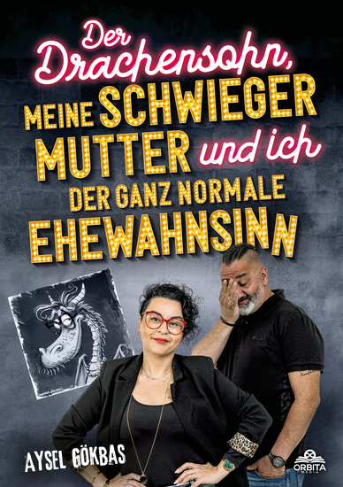 Der Drachensohn meine Schwiegermutter und ich – der ganz normale Ehewahnsinn - Aysels unzensierte Geschichten über das Eheglück Vaginalpilz und Co Der Überlebensratgeber mit Totlachgarantie - cover