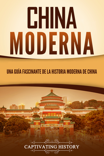 China moderna - Una guía fascinante de la historia moderna de China - cover