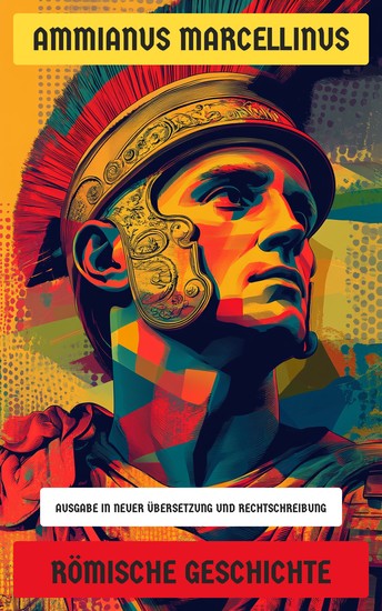 Römische Geschichte - Ausgabe in neuer Übersetzung und Rechtschreibung - cover