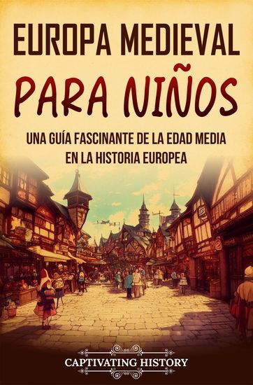 Europa medieval para niños - Una guía fascinante de la Edad Media en la historia europea - cover