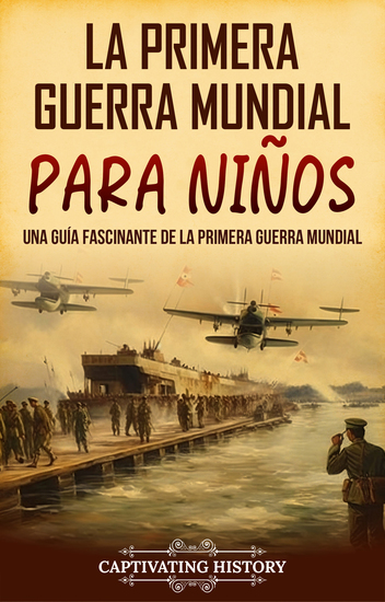 La Primera Guerra Mundial para Niños - Una guía fascinante de la Primera Guerra Mundial - cover