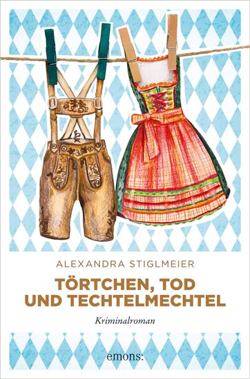 Törtchen Tod und Techtelmechtel - Kriminalroman - cover