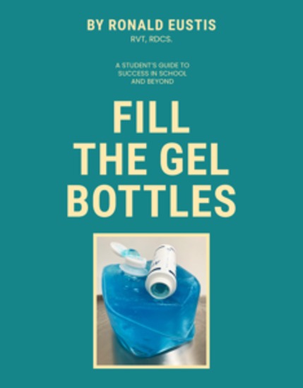 Fill The Gel Bottles - A Student's Guide To Success In School And Beyond - cover