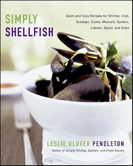 Simply Shellfish - Quick and Easy Recipes for Shrimp Crab Scallops Clams Mussels Oysters Lobster Squid and Sides - cover