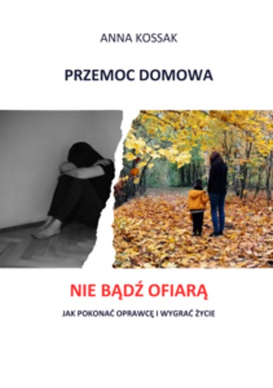 Przemoc domowa - Nie bądź ofiarą! Jak pokonać oprawcę i wygrać życie - cover