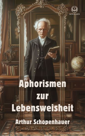 Arthur Schopenhauer: Aphorismen zur Lebensweisheit (Novelaris Klassik) - cover