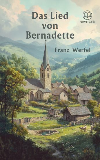 Franz Werfel: Das Lied von Bernadette (Novelaris Klassik) - cover