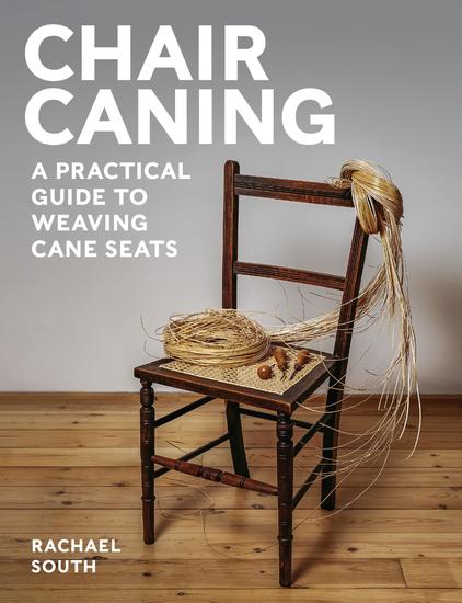 Chair Caning - A Practical Guide to Weaving Cane Seats - cover