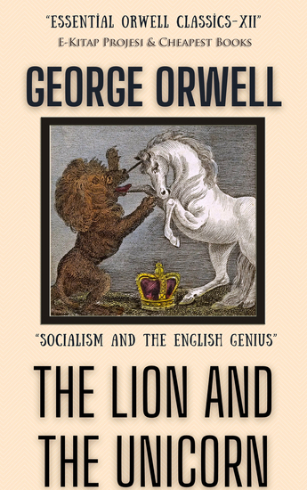 The Lion and the Unicorn - "Socialism and the English Genius" - cover