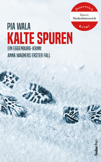 Kalte Spuren: Tatort Waldviertel - Anna Wagners erster Fall: Ein Eggenburg-Krimi - cover