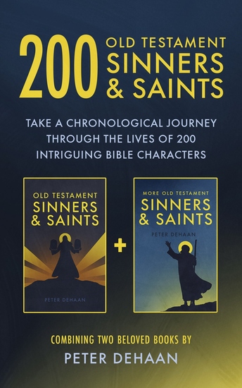 200 Old Testament Sinners & Saints - Take a Chronological Journey through the Lives of 200 Intriguing Bible Characters - cover
