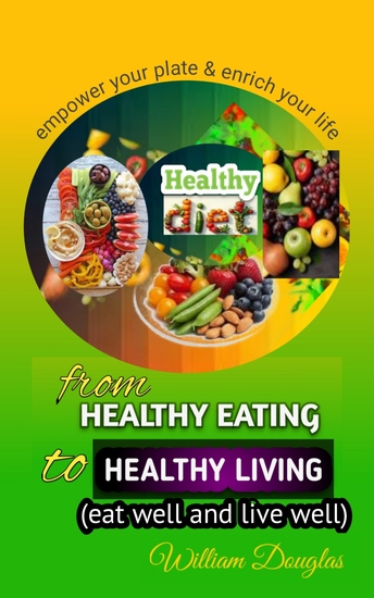 From Healthy Eating to Healthy Living - Eat well and live well - cover