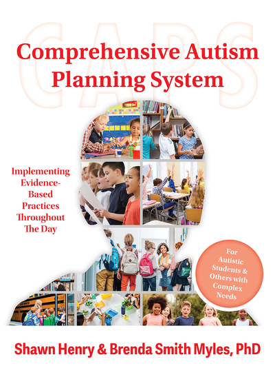 The Comprehensive Autism Planning System (CAPS) - Implementing Evidence-Based Practices Throughout the Day - cover