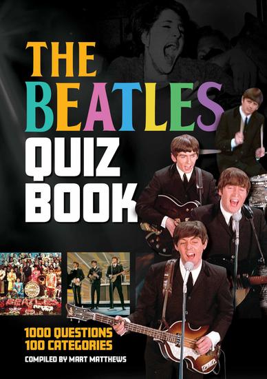 The Beatles Quiz Book - 1000 Questions 100 Categories - cover
