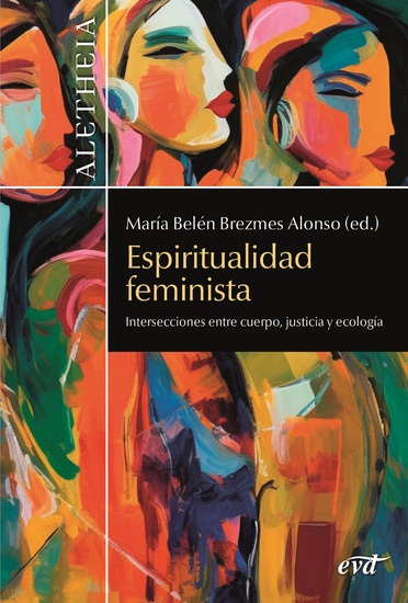 Espiritualidad feminista - Intersecciones entre cuerpo justicia y ecología - cover