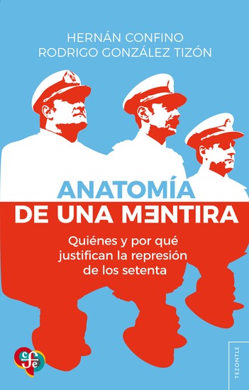 Anatomía de una mentira - Quiénes y por qué justifican la represión de los setenta - cover