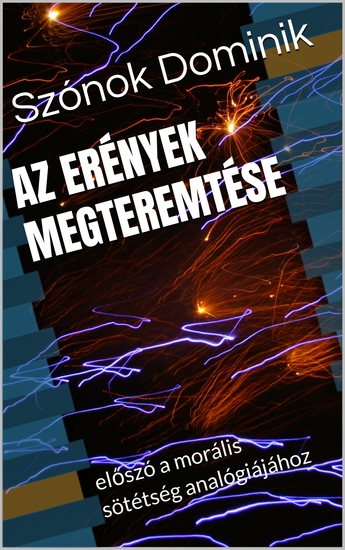 Az Erények Megteremtése - Előszó a morális sötétség analógiájához - cover