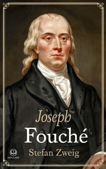 Stefan Zweig: Joseph Fouché – eine Biographie - Illustrierte Ausgabe - cover