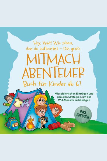Das große Wut-Mitmachabenteuer für kleine Helden ab 6! Mit spielerischen Einträgen und genialen Strategien um das Wut-Monster zu bändigen und die verborgene Stärke zu entfesseln - inkl Hörbuch - cover