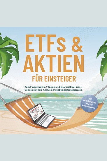 ETFs & Aktien für Einsteiger: Zum Finanzprofi in 7 Tagen und finanziell frei sein – Depot eröffnen Analyse Investitionsstrategien etc - inkl Persönlichkeitstest Spar- und Investmentchallenge - cover