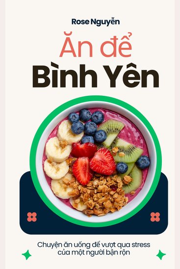 ĂN ĐỂ BÌNH YÊN - Chuyện ăn uống để vượt qua stress của một người bận rộn - cover