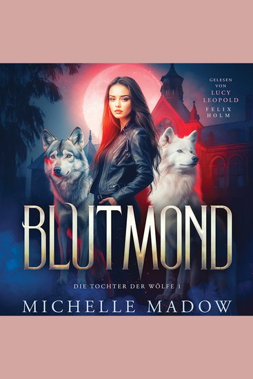 Blutmond - Die Tochter der Wölfe: Band 1 - cover