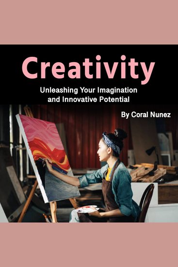 Creativity - Innovation and Problem-Solving Skills of the Creative Brain - cover