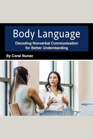 Body Language - Decoding Nonverbal Communication for Better Understanding - cover
