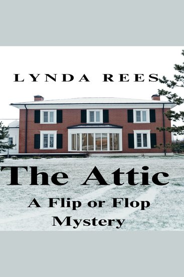 The Attic - A Flip or Flop Mystery - cover