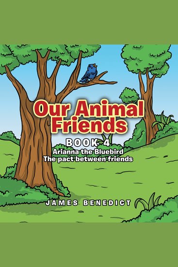 Our Animal Friends: Arianna the Bluebird (Book 4) - cover
