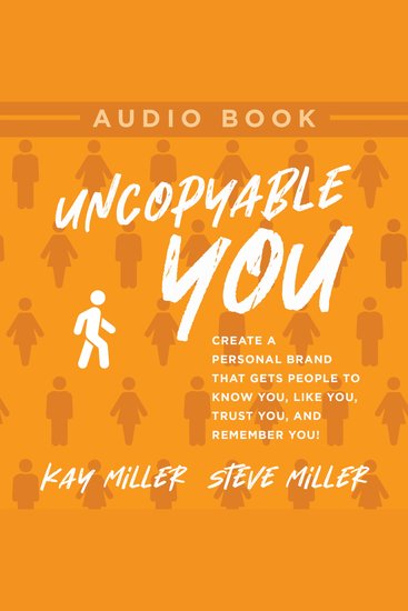 Uncopyable You - CREATE A PERSONAL BRAND THAT GETS PEOPLE TO KNOW YOU LIKE YOU TRUST YOU AND REMEMBER YOU! - cover