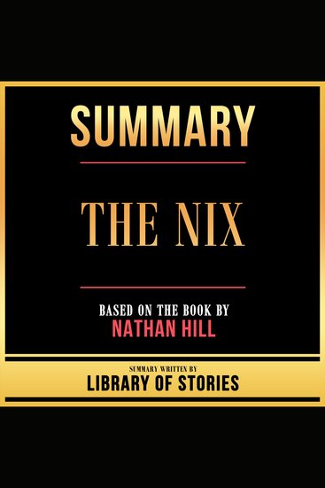 Summary - The Nix - Based On The Book By Nathan Hill - cover