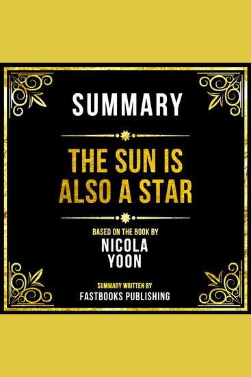 Summary - The Sun Is Also A Star - Based On The Book By Nicola Yoon - cover
