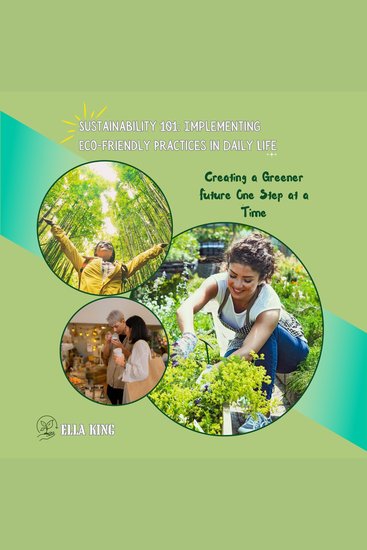 Sustainability 101: Implementing Eco-friendly Practices in Daily Life - Creating a Greener Future One Step at a Time - cover