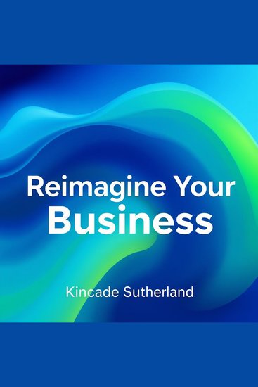 Reimagine Your Business: Effortless Growth Beyond Your Control - "Elevate your business with captivating audio insights for seamless growth beyond your expectations!" - cover