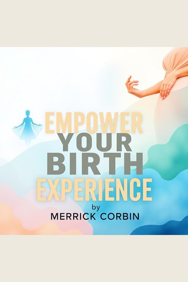Empower Your Birth Experience: A Modern Guide to Natural Choices - "Elevate your birthing journey! Dive into captivating audio lessons for a confident natural experience" - cover