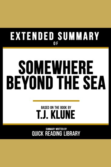 Extended Summary - Somewhere Beyond The Sea - Based On The Book By TJ Klune - cover