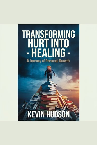 Transforming Hurt into Healing: - A Journey of Personal Growth - cover