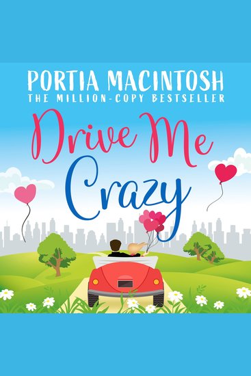 Drive Me Crazy: A heartwarming and hilarious rom-com perfect for fans of forced proximity enemies-to-lovers and workplace romance! - cover
