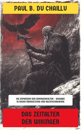 Das Zeitalter der Wikinger - Die Expansion der Wikingerkultur - Ausgabe in neuer Übersetzung und Rechtschreibung - cover
