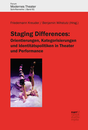 Staging Differences: Orientierungen Kategorisierungen und Identitätspolitiken in Theater und Performance - cover